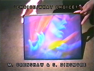 Choice What Choice multi-color reflection hologram by Melissa Crenshaw and Sidney Disnmore